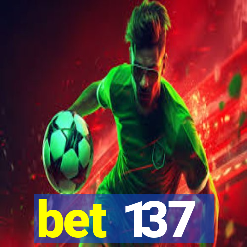 bet 137